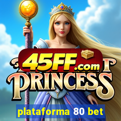 plataforma 80 bet